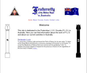 lvxaustralia.org: Home
The Fraternitas L.V.X. Occulta, or Fraternity of the Hidden Light in Australia, is an Aquarian Age Mystery School of the Western Esoteric Tradition.