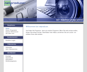 netproducer.info: netproducer GmbH - wir machen programm! - Home
netproducer - wir machen programm