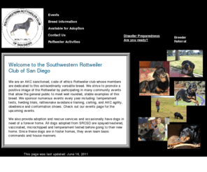 southwesternrottweilerclub.com: Southwestern Rottweiler Club Home
San Diegoi based, AKC sanctioned, code of ethics Rottweiler club whose members are dedicated to this extroridnarily versatile breed.