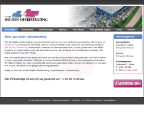 vanderheijden-sierbestrating.nl: van der Heijden Sierbestrating - voor o.a. al uw sierbestrating, tuinhuizen, tuinverlichting en kunstgras
Van der Heijden sierbestrating is een groothandel met een zeer ruim aanbod in tuinmaterialen. Als het gaat om sierbestrating, professionele bestrating, tuinhout, niveauverschillen, luxe tuinhuizen, tuinverlichting, kunstgras, split & grind, steenkorven, waterpartijen, fonteinen en vijvermaterialen bent u op het goede adres.