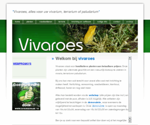 vivaroes.be: vivaroes - vivariums
Vivaroes, alles voor uw vivarium, terrarium of paludarium. Ook zelfbouw!