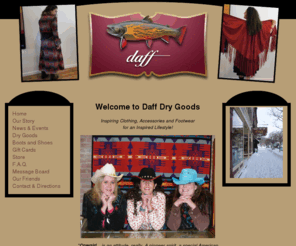 daffevl.com: Daff Dry Goods, Inspiring Clothing, Accessories and Footwear, 17 W. Washington St., Ellicottville, NY 14731, 716-699-2293
Specializing in Western clothing and cowboy accessories for men, women and children, Daff, a Western store in Ellicottville, offers unique items that can’t be found elsewhere. Other specialty items include seasonal apparel, ranch clothing, shoes, boots, leather jackets, Pendleton blankets, cowboy hats, Brighton jewelry, Brighton handbags and accessories.  