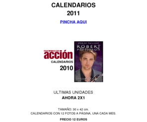 calendariosdeestrellas.es: Calendarios 2010
Michael Jackson. Robert Pattison, Jonas Brothers, Heath Ledger, Johhny Depp, Madonna, Marilyn Monroe. Calendarios de tus estrellas favoritas con pegatinas en el reverso.