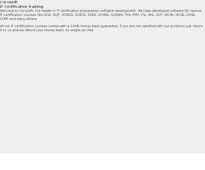 corosoft.com: Corosoft : IT Certification Preparation
Corosoft is a leader in IT certification examinations and training.