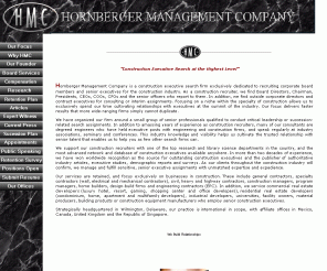 hmc.com: Senior Construction Recruiter | Hornberger Management Company
HMC is a construction executive search firm exclusively dedicated to recruiting corporate board members and senior executives for the construction industry. As a construction recruiter, we find Board Directors, Chairman, Presidents, CEOs, COOs, CFOs and the senior officers who report to them.