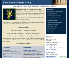 blackwatchfinancialgroup.com: BlackWatch Financial Group
Family Office, Financial Planning, Stewardship, Philanthropy, Trust Services, Investment Management, Physician and Patient Care financial solutions