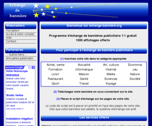 echange-banniere.org: échange bannières publicitaire gratuit
Programme d'échange de bannières publicitaire 1/1 gratuit