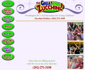 greatzucchini.com: The Great Zucchini - Washington DC's #1 Entertainer for Young Children - 202-271-3108
The Great Zucchini is Washington DC's leading entertainer for young children, specializing in preschool and kindergarten magic shows.  Hire the magician that your children want, and create unforgettable memories for your kids and their friends.  When you're ready for a show filled with laughter and applause, contact The Great Zucchini: 202-271-3108