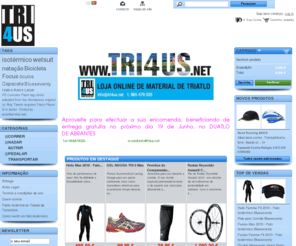 tri4us.net: TRI4US - Artigos Desportivos e Equipamento para Triatlo
Shop powered by PTWS - Lojas Online - LOS-10