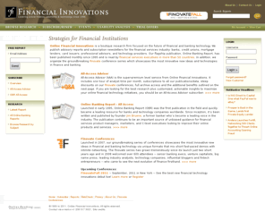 paymentcardreport.com: Online Financial Innovations: Latest Trends in the Internet Banking Industry.
Online Banking Report: Since 1994, the independent source for online banking, payments, and lending research, statistics, and strategies.