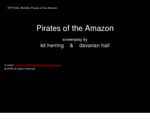 piratesoftheamazon.com: OFFICIAL WebSite Pirates of the Amazon
OFFICIAL WebSite Pirates of the Amazon