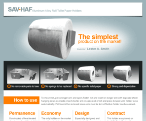 sav-haf.com: SAV-HAF Aluminum Alloy Roll Toilet Paper Holders
SAV HAF Toilet Paper Holders - the simplest product on the market! Permanent, economic design used all over the world.