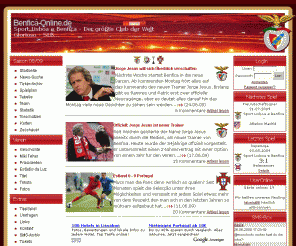 benfica-online.de: Benfica-Online.de - Die größte deutschsprachige Benfica Community
Die grösste deutschsprachige Fansite, des grössten Clubs der Welt. Benfica Lissabon. Hier findest du alle Infos zu Benfica und eine grosse Community mit der du dich über Benfica austauschen kannst.