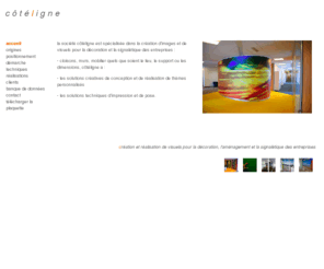 coteligne.com: coteligne / création et réalisation de visuels pour la décoration, l'aménagement et la signalètique des entreprises
création et réalisation de visuels pour la décoration, l'aménagement et la signalètique des entreprises