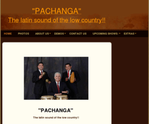 pachangarocks.com: "PACHANGA" the latin sound of the low country!! - Home
"PACHANGA" the latin sound of the low country!! is a three piece band lead by Juan Buzo.  Professional musicians with experience and knowledge in Latin music and rhythms. located in south carolina play music in north carolina,georgia & east coast,salsa,etc