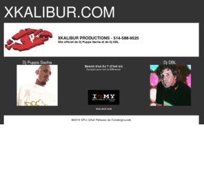 xkalibur.com: X-KALIBUR PRODUCTIONS (XKALIBUR.COM)
Les Productions  X-Kalibur se spécialisent dans la production musicale, transfert de format (cassette, vinyle, cd, data) et dans la conception de montage sonore. XKALIBUR.COM représente aussi le site officiel de Dj Puppa Sacha et de Dj DBL. Contacter-nous pour plus d'info ou booking au 514-588-9525.