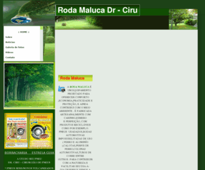 rodamaluca.com: Roda Maluca  Dr. Ciru
Produto que desenvolvesmos para facilitar o dia dia de todos contribuindo com o meio ambiente