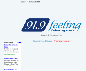 fmfeeling.com: Feeling FM 91.9
Feeling FM es una radio que emite la mas selecta musica del genero adulto contemporaneo