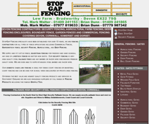 stopgapfencing.co.uk: Fencing Contactors Devon: Agricultural Fencing, Security Fencing, Domestic Fencing, Commercial Fencing for Devon, Cornwall, Southwest
Fencing contractors in Devon and Cornwall undertaking security fencing, domestic fencing, industrial fencing, agricultural fencing, equestrian fencing and gates