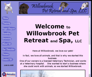 willowbrookpets.com: Willowbrook Pet Retreat and Spa - www.Willowbrookpets.com
Home of Willowbrook Pet Retreat and Spa, boarding, grooming, training, and French Bulldog Breeder