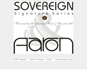 happy-listening.com: AARON ® & SOVEREIGN ® Audio ~ The official Homepage! High End Hi-Fi Manufacturer * High End GmbH, Germany
AARON ® and SOVEREIGN ® Hi-Fi ~ The official Homepage! The High End Audio Manufacturer * High End GmbH, D-31008 Elze, Germany. Founded by Marita & Thomas Hoehne. Established since 1986. Honoured by the Guinness Book of Records 1995