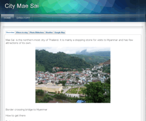 maesais.com: Mae Sai
Mae Sai is the northernmost district of Chiang Rai Province in northern Thailand.