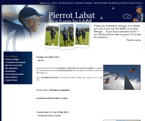 pierrot-labat.com: Pierrot Labat Une vie de PASSION dans le football
Pierrot, je voudrais travailler avec toi, Une vie de PASSION dans le football.