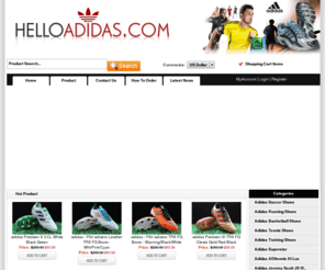 helloadidas.com: 50% off adidas soccer shoes, adidas running shoes,adidas basketball shoes on sale!
Welcome To outlet Adidas Online Shop.We supply adidas soccer shoes,adidas running shoes,adidas basketball shoes and adidas casual shoes, Save 50% Off,Easy Shopping Online.