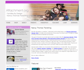nancythomasparenting.com: Attachment Disorder | Nancy Thomas Parenting | Attachment.org | Reactive Attachment Disorder
Nancy Thomas offers informational products, resources, and hope for those who care for children with Attachment Disorder or Reactive Attachment Disorder.