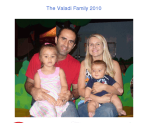 valadi.com: The Valadi Website
Valadi.com is the website for the Valadi family.  Nojan and Jennifer Valadi have created this website to share pictures and stories of their lives and travels with their friends and family all over the world.