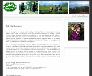 activity-scotland.info: Activity Scotland
Specialising in walking and culture tours to the Scottish highlands and islands, England and Ireland.