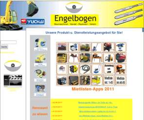 baumaschinen-engelbogen.org: Baumaschinen Engelbogen Baumaschinenverleih -
Baumaschinen Engelbogen Verkauf, Verleih, Reparatur und Ersatzteiledienst, Rüttelflaschen, Umformer, Bagger, Stapler, Baugeräte Graz Kärtnerstrasse. Schalungstafeln, AM-Laser, Wasserpumpen,Baumaschinen-Simulator, Gratis