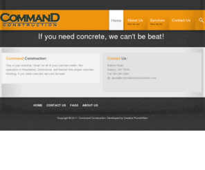 commandconstructioninc.com: Command Construction
Command Construction - For all for your concrete and construction needs in Central and North Central Arkansas.