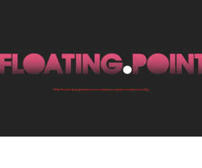 flpdigital.com: FLOATING.POINT - Interactive Ideas
FLOATING POINT is the home of Interaction Designer Brendan Oliver. Working with Design and Advertising Agencies across the UK producing Interactive applications and websites.