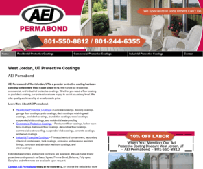 aeipermabond.net: Protective Coatings West Jordan, UT - AEI Permabond
AEI Permabond provides  all residential, commercial, and industrial protective coatings to West Jordan, UT. Call 801-550-8812 for 10% Off Labor .