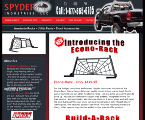 spyderindustries.com: Headache Rack - Custom Headache Racks - Spyder Industries
Highest quality and best looking custom headache racks for major pickup truck brands such as Ford, GMC, Toyota, Dodge, and Chevrolet. See the exclusive Black Widow custom headache rack available only from Spyder Industries in Wenatchee, WA