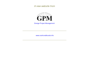 cashcreditcards.info: cashcreditcards.info - A new site project by GPM
GPM provide network and internet solutions as well as domain names and web design for our business and corporate customers.