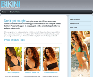 bikinipersonalshopper.com: Bikini Personal Shopper
Bikini Personal Shopper is a helpful guide to picking out the perfect bikini.