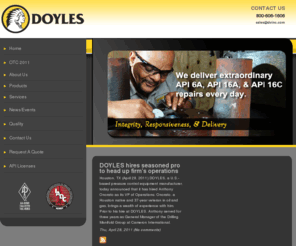 qualityvalveandmachine.com: DOYLES - Integrity, Responsiveness, Delivery
DOYLES manufacturer and re-manufacturer of pressure control equipment for oil well drilling.