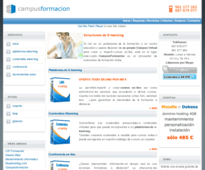 campusformacion.com: Plataforma Elearning Plataformas E-learning Cursos Online Formacion Virtual Moodle Dokeos
Proveedor de plataformas de eLearning, plataforma e-learning, campus virtual LMS,formación online, contenidos multimedia SCORM