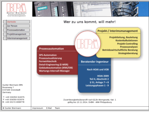 biermann-automation.de: BPA Prozessautomation   Interimsmanagement
Wer zu uns kommt, will mehr! Prozessautomation, Projektmanagement, Interimsmanagement, Beratender Ingenieur, HOAI, VOB