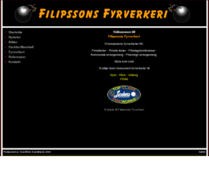 filipssons.com: Filipssons Fyrverkerier, Värmland, Fryksdalen, Sunne, Bjälverud
Vi komponerar fyrverkerier för firmafester, konferenser, privata fester, karnavaler, vi söäljer även konsument fyrverkerier