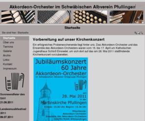 akkordeon-orchester-pfullingen.de: Startseite: Akkordeon-Orchester im SAV Pfullingen
Startseite des Akkordeon-Orchesters Pfullingen mit aktuellen InformationenAkkordeon-Orchester im Schwäbischen Albverein Pfullingen