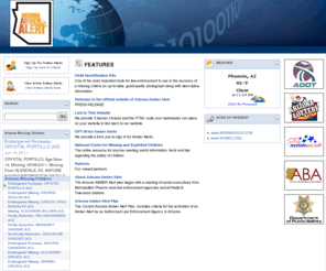 azamberalert.org: Arizona's Amber Alert System
Arizona's Amber Alert System provides up to date information about Amber Alerts within the state of Arizona.