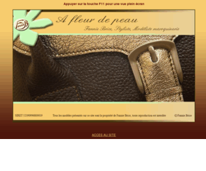 fanniebrice.fr: A fleur de peau, maroquinerie artisanale
 sytliste modéliste en maroquinerie artisanale, création de sacs à main et d'accessoires en cuir.Finition haut de gamme.