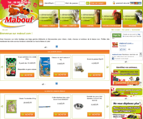 mabouf.com: Mabouf : alimentation et accessoires chien, chat, cheval, basse cour, volière
Vente en ligne d'accessoires et d'aliments de marques flatazor, bento kronen, best's cat, versele-laga, sanders, dynavena, girault pour chien, chat, cheval, basse cour et volière