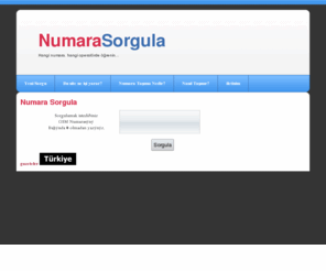 numarasorgula.com: GSM Numara Sorgula - Hangi numara, hangi operatÃ¶rde ÃÃ°renin. - Turkcell Vodafone, Avea
Mobil Numara taÅÄ±nabilirliÄi sisteminde hangi numaranÄ±n hangi operatÃ¶rÃ¼ kullandÄ±ÄÄ±nÄ± gÃ¶steren bir servistir.