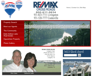 tn-realestate.com: RE/MAX Cross Roads Real Estate - Livingston, TN -
RE/MAX Cross Roads in Livingston wants to help you buy or sell properties anywhere within the Upper Cumberland region.  We also specialize in developments on and around Dale Hollow Lake.