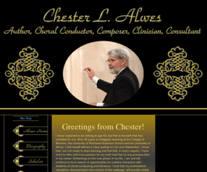 chesteralwes.org: Chester L. Alwes-Composer, Conductor, Clinician,Consultant
Chester, Chet Alwes, Conductor, Lecturer, Composer, Clinician, Choral Conductor, Bach Society of Champaign Urbana.