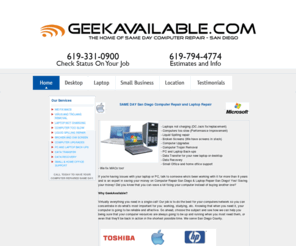 computerrepairinsandiego.com: Computer Repair San Diego, Laptop Repair San Diego - ComputerRepairSanDiego.com
Geek Available offers SAME DAY computer and laptop repair in San Diego county. CALL TODAY 619-794-4774 